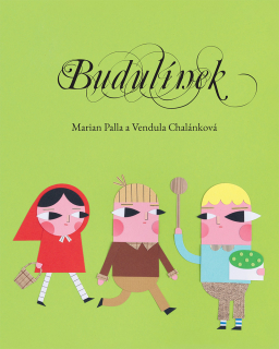 Marian Palla a Vendula Chalánková: Budulínek
